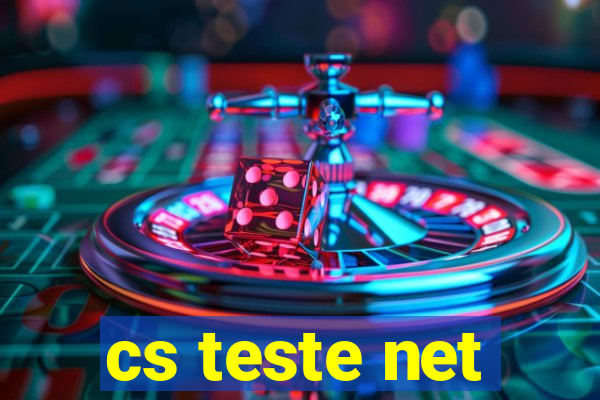 cs teste net